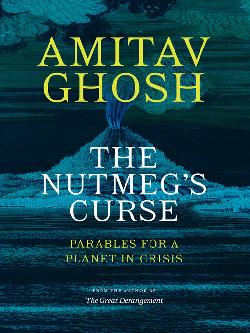 Title details for The Nutmeg's Curse by Amitav Ghosh - Available